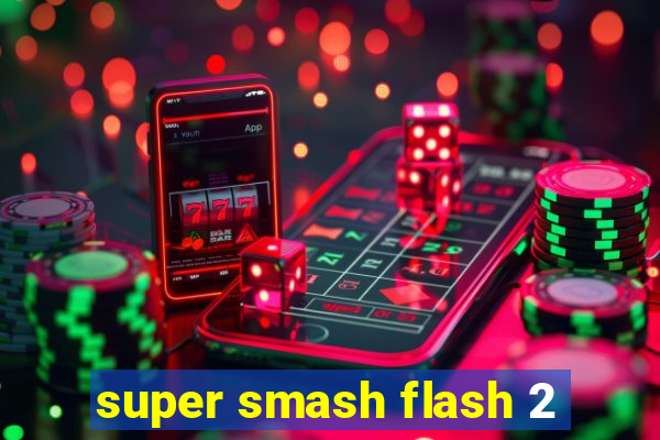 super smash flash 2